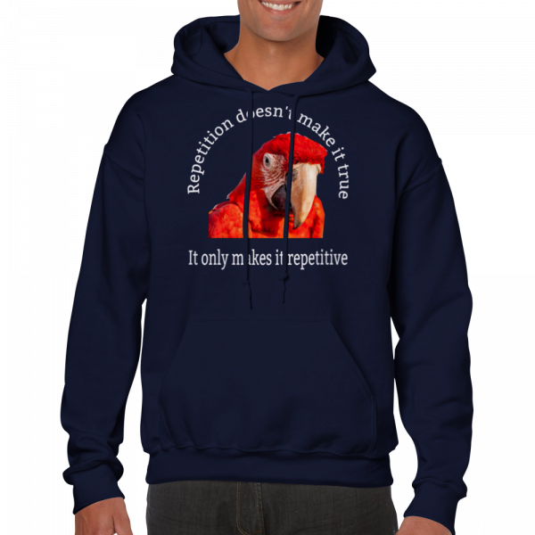 Repetition Doesn't Make It True Hoodie