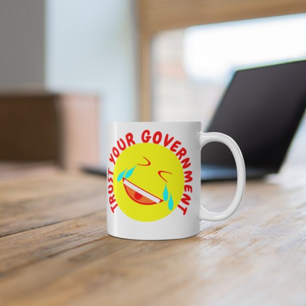 11oz Trust Your Government mug with lol emoji