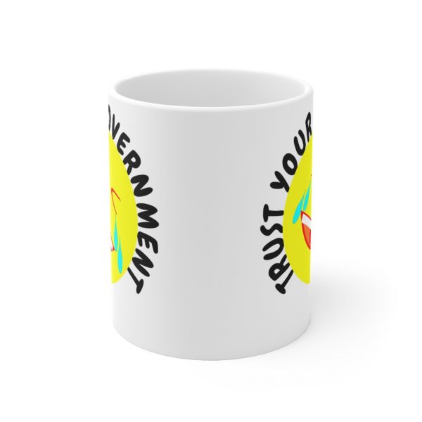 Trust Your Government 11oz mug with lol emoji