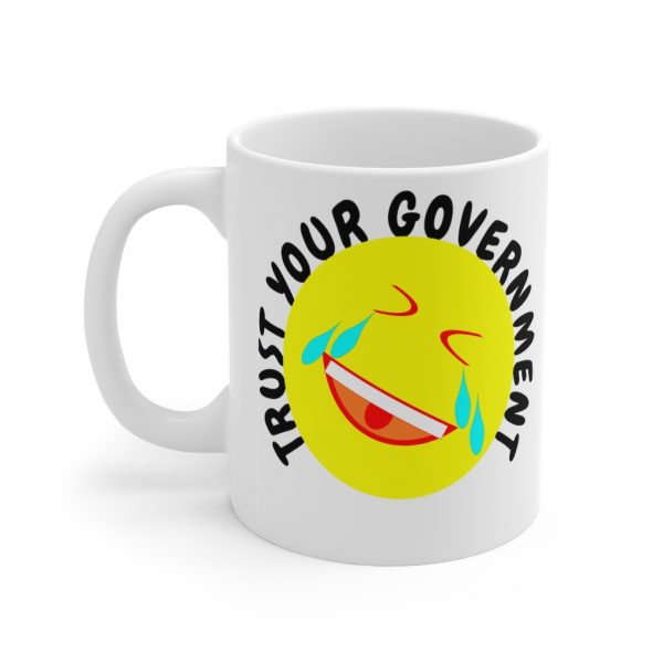 11oz Trust Your Government mug with lol emoji