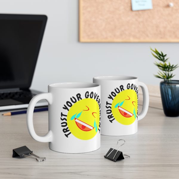 Trust Your Government 11oz mug with lol emoji