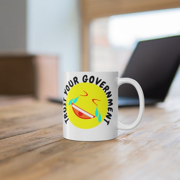 11oz Trust Your Government mug with lol emoji