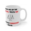 Judge Me By The Actual Truth Not Your Perceived Truth 11oz mug with image of scales of justice