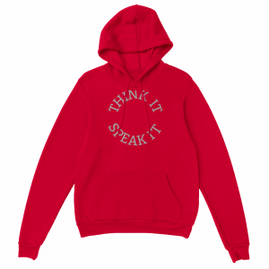 Think It Speak It Hoodie